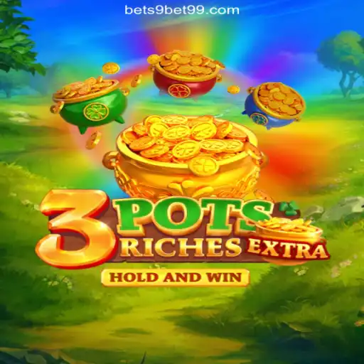 Exploring 3potsExtra: A Premier Slot Game on 9BET99.COM Platform