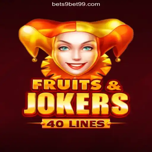 Exploring FruitsAndJokers40 on the 9BET99.COM Platform
